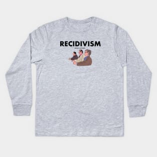 Recidivism. (Raising Arizona) Kids Long Sleeve T-Shirt